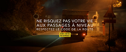 Ne risquez pas votre vie aux passages à niveau. Respectez le Code de la Route